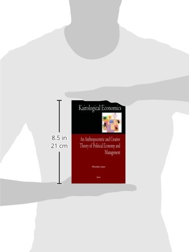 Kairological Economics: An Anthropocentric and Creative Theory of Political Econ