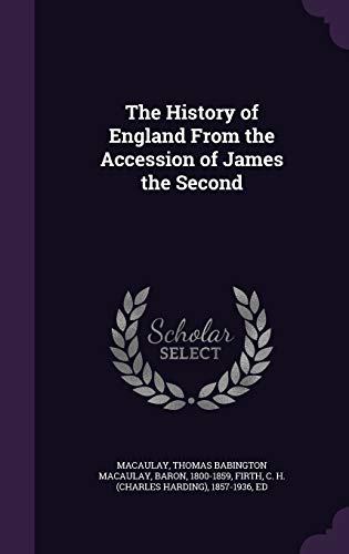 The History of England From the Accession of Ja... 1354261828 Book Cover