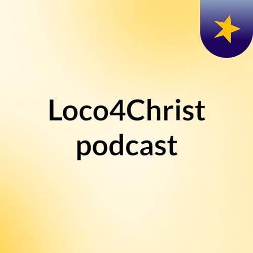 Couverture de Loco4Christ podcast