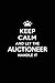 Keep Calm and Let the Auctioneer Handle It: Blank Lined Auctioneer Journal Notebook Diary as a Perfect Birthday,Appreciation day,Business, ... Gift for friends, coworkers and family.