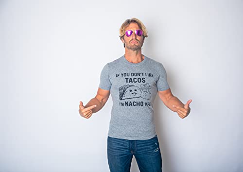 Funny Taco Shirt for Men – If You Don’t Like Tacos I’m Nacho Type Graphic Tee – Mexican Food Pun T Shirt – Sarcastic Taco Tuesday Humor Top for Guys Grey M