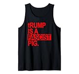 The Diaper king trump is a fascist pig Tank Top