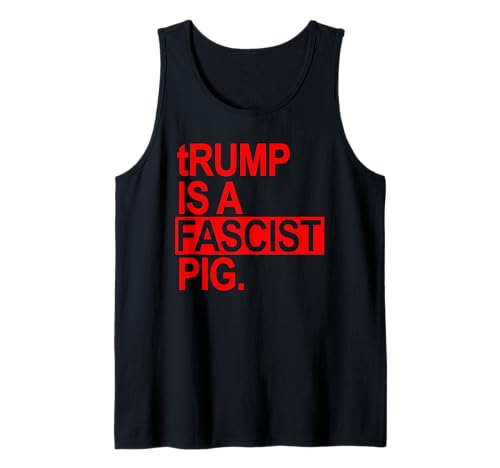 The Diaper king trump is a fascist pig Tank Top
