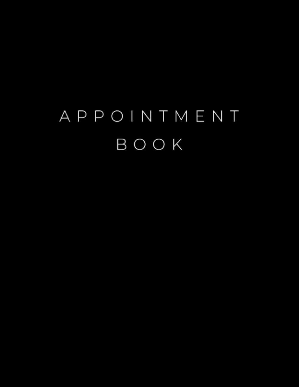 Appointment book: 52 weeks Undated appointment planner with 15 minute increments - 8.5 x 11