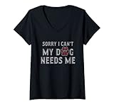 Photo Gallery donna scusa i can t my dog needs me festa del papà cucciolo mamma papà maglietta con collo a v Photo Gallery donna scusa i can t my dog needs me festa del papà cucciolo mamma papà maglietta con collo a v