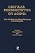 Critical Perspectives on Aging: The Political and Moral Economy of Growing Old (Policy, Politics, Health and Medicine Series)