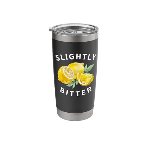 Slightly Bitter Funny Sarcastic Saying Quote Women Graphic Stainless Steel
