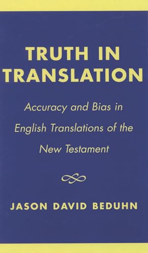 Truth in Translation: Accuracy and Bias in English Translations of the New Testament