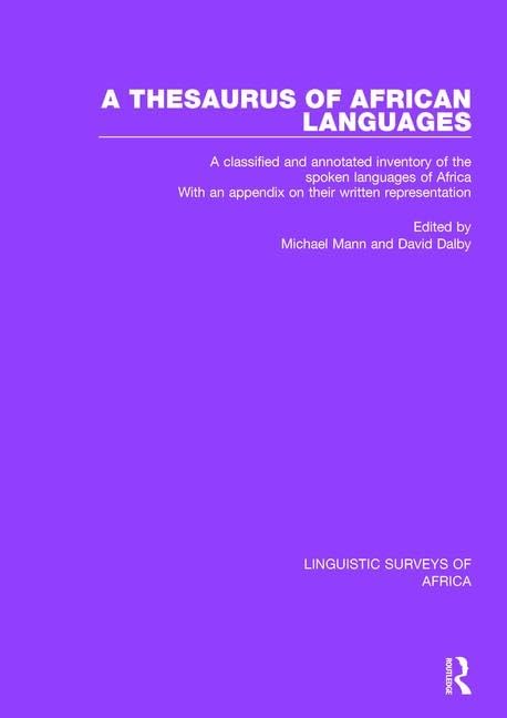 A Thesaurus of African Languages: A Classified and Annotated Inventory of the Spoken Languages of Africa With an Appendix on Their Written Representation (Linguistic Surveys of Africa)      1st Edition