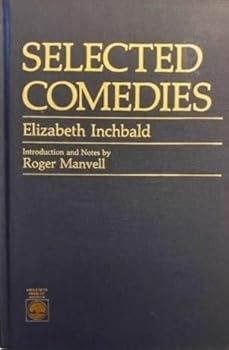 Selected Comedies: Elizabeth Inchbald