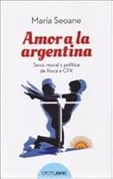 Amor a la Argentina: sexo, moral y política en el Siglo XX 9874547421 Book Cover