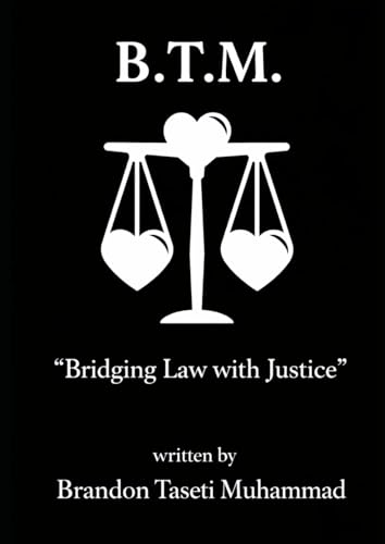  B.T.M.: Bridging Law with Justice