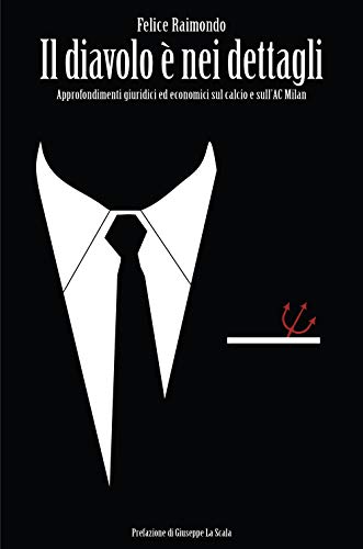 Il diavolo è nei dettagli: Approfondimenti giuridici ed economici sul calcio e sull’AC Milan