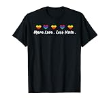 more love less hate lgbt pride - maglietta per la consapevolezza dell'uguaglianza maglietta