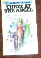 Three at the Angel B000CBCPAU Book Cover
