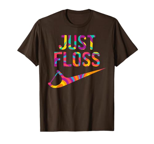 Just Floss Funny Dental Oral Hygienist RDH Dentist Assistant T-Shirt, Men, Brown, Large