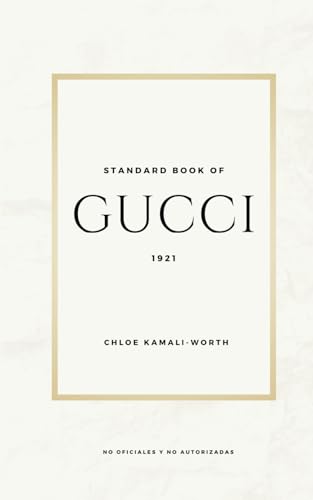 Standard Book of Gucci: Sumérjase en el corazón del lujo y la innovación: 2 (Standard book of (ES))