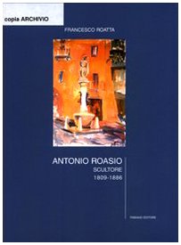 Antonio Roasio scultore (1809-1886)