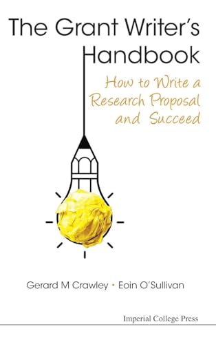 GRANT WRITER'S HANDBOOK, THE: HOW TO WRITE A RESEARCH PROPOSAL AND SUCCEED