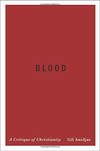 Blood: A Critique of Christianity (Religion, Culture, and Public Life)