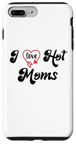 I Love Hot Moms Sign I Heart Hot Moms Club Mom is Hot Mother �X�}�z�P�[�X iPhone 7 Plus/8 Plus �p