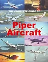 The Complete Guide to Piper Aircraft 1891118579 Book Cover