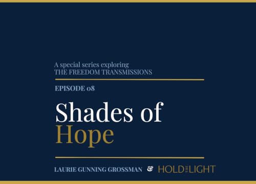 Shades of Hope &mdash; The Freedom Transmissions Book Study Series