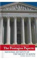 The Pentagon Papers: National Security Or The Right To Know? (Supreme Court Milestones) 0761418431 Book Cover