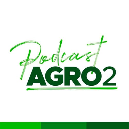 Agro 2 Podcast Por Portal Agro 2 arte de portada