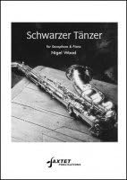 Nigel Wood: Schwarzer Tanzer. Sheet Music for Alto Saxophone, Tenor Saxophone, Sopranino Sax, Baritone Saxophone, Piano Accompaniment