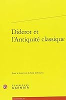 Diderot Et l'Antiquite Classique 2406073254 Book Cover