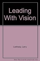 Leading With Vision 0865521387 Book Cover