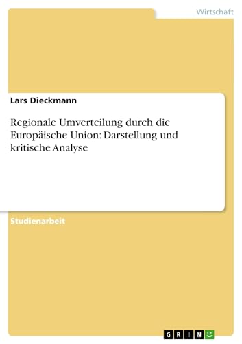 Regionale Umverteilung durch die Europäische Union: Darstellung und kritische Analyse (German Edition)