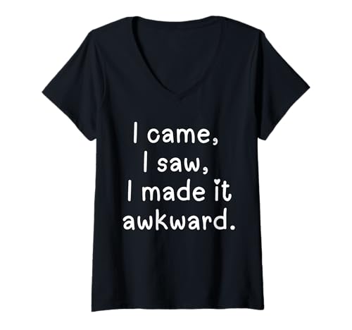 Mujer Camiseta divertida con texto en inglés «I came I saw I made it awkward» para hombre, mujer, niña y niño Camiseta Cuello V