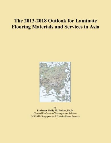 The 2013-2018 Outlook for Laminate Flooring Materials and Services in Asia