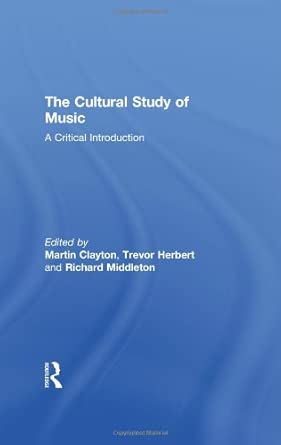 The Cultural Study of Music: A Critical Introduction book cover