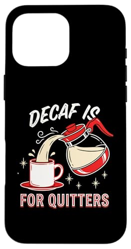 Decaf Is For Quitters �J�t�F�C�����D�� �G�X�v���b�\�h�����N �X�}�z�P�[�X iPhone 16 Pro Max �p