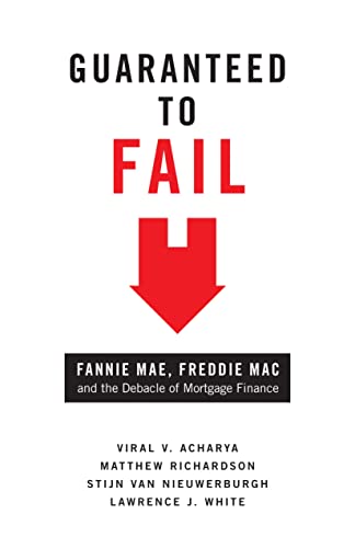 Guaranteed to Fail: Fannie Mae, Freddie Mac, and the Debacle of Mortgage Finance
