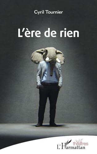 L’ère de rien (Théâtres) (French Edition)