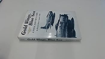 Hardcover Gold Wings, Blue Sea: A Naval Aviator's Story Book
