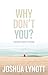 Why don't you?: Thoughts Worth Thinking