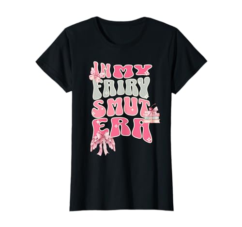 In My Fairy Smut Era for Girls Leggi libri di narrativa avventura Maglietta