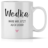 mindmonkeys® Tasse mit Spruch Wodka wäre mir lieber mit Spruch Witzig Geschenk Geschnekidee zum Geburtstag Keramik 300 ml