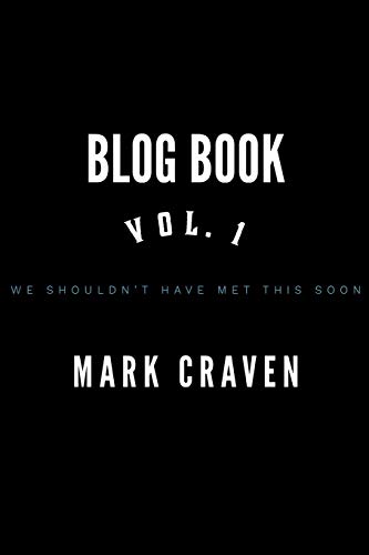 Blog Book vol 1: We Shouldn't Have Met This Soon