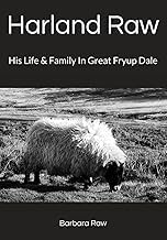 Review of Ebook Summary Harland Raw: His Life & Family In Great Fryup Dale Detailed Review Kindle & Audio Preview Must Read