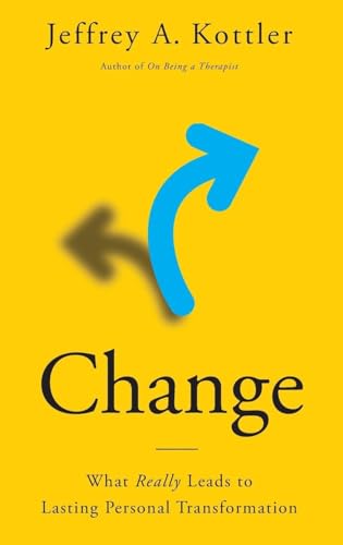 Change: What Really Leads To Lasting Personal Transformation
