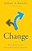 Change: What Really Leads to Lasting Personal Transformation