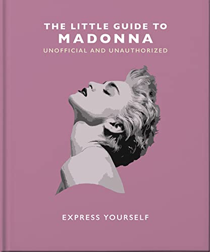 The Little Guide to Madonna: Express Yourself: 19