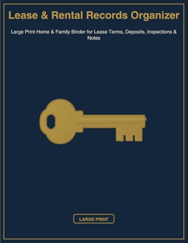 Lease & Rental Records Organizer: Large Print Home & Family Binder for Lease Terms, Deposits, Inspections & Notes