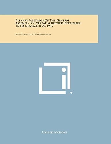 Plenary Meetings of the General Assembly, V2, Verbatim Record, September 16 to November 29, 1947: Seances Plenieres de L'Assemblee Generale